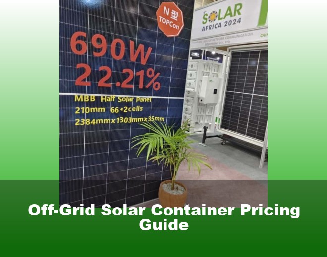 Off-Grid Solar Container Pricing Guide